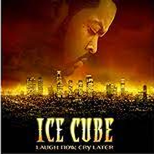 Ice Cube – Laugh Now, Cry Later artwork